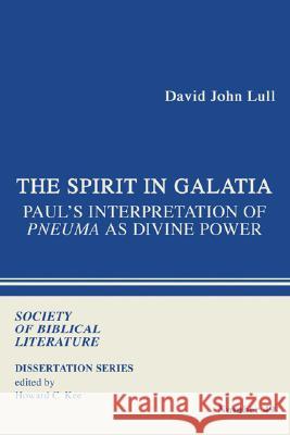 The Spirit in Galatia David John Lull 9781597527255 Wipf & Stock Publishers