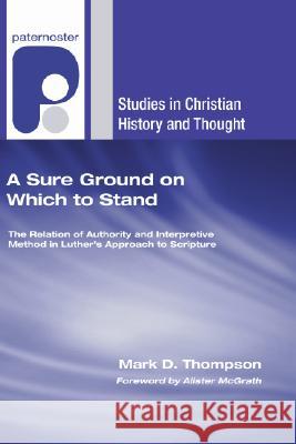 A Sure Ground on Which to Stand Mark D. Thompson Alister McGrath 9781597527347 Wipf & Stock Publishers