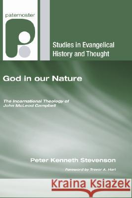 God in our Nature Stevenson, Peter Kenneth 9781597527354 Wipf & Stock Publishers