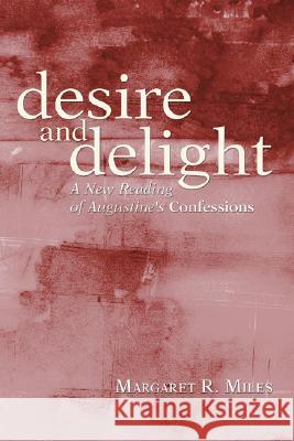 Desire and Delight Margaret R. Miles 9781597527514 Wipf & Stock Publishers