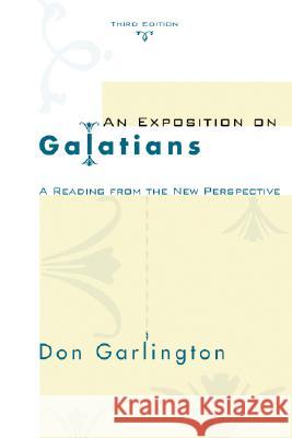 An Exposition of Galatians, Third Edition Garlington, Don 9781597527798 Wipf & Stock Publishers