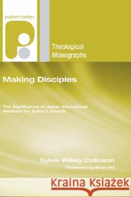 Making Disciples Sylvia Wilkey Collinson Brian Hill 9781597527965