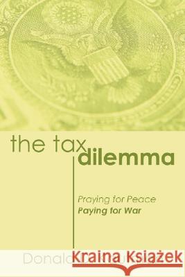 The Tax Dilemma Kaufman, Donald 9781597528047 Wipf & Stock Publishers