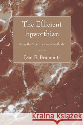 The Efficient Epworthian Dan B. Brummitt 9781597528115