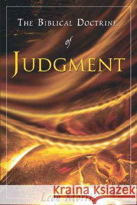 The Biblical Doctrine of Judgment Leon Morris 9781597528177 Wipf & Stock Publishers