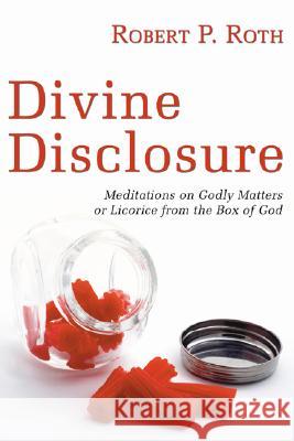Divine Disclosure Robert Paul Roth 9781597528313 Resource Publications (OR)