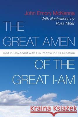 The Great AMEN of the Great I-AM McKenna, John Emory 9781597528474 Resource Publications (OR)