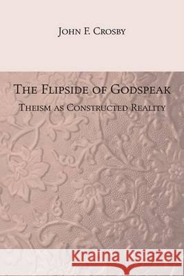 The Flipside of Godspeak John Crosby 9781597528498 Resource Publications (OR)