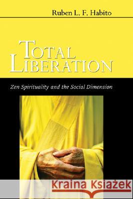 Total Liberation Ruben L. F. Habito 9781597528993 Wipf & Stock Publishers