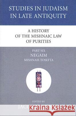 A History of the Mishnaic Law of Purities, Part 6 Jacob Neusner 9781597529303 Wipf & Stock Publishers