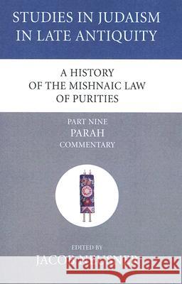 A History of the Mishnaic Law of Purities, Part 9 Jacob Neusner 9781597529334 Wipf & Stock Publishers