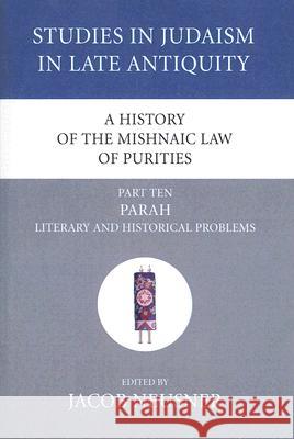 A History of the Mishnaic Law of Purities, Part 10 Jacob Neusner 9781597529341 Wipf & Stock Publishers