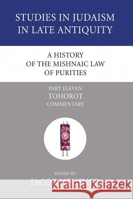 A History of the Mishnaic Law of Purities, Part 11 Jacob Neusner 9781597529358 Wipf & Stock Publishers