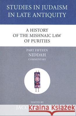 A History of the Mishnaic Law of Purities, Part 15 Jacob Neusner 9781597529396 Wipf & Stock Publishers