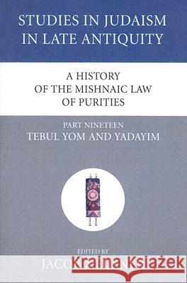 A History of the Mishnaic Law of Purities, Part 19 Jacob Neusner 9781597529433 Wipf & Stock Publishers