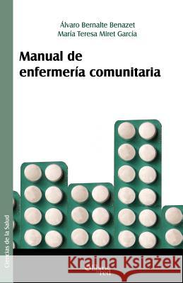 Manual de Enfermeria Comunitaria Alvaro Bernalt Maria Teresa Mire 9781597541077 Libros En Red