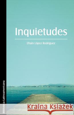 Inquietudes Efrain Lope 9781597548335 Libros En Red