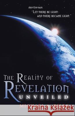 The Reality of Revelation Unveiled Michael A. Riles 9781597551410 Advantage Inspirational