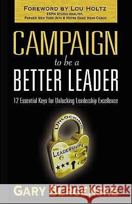 Campaign to be a Better Leader HC Gary Bergenske 9781597551908 Advantage Books Inc