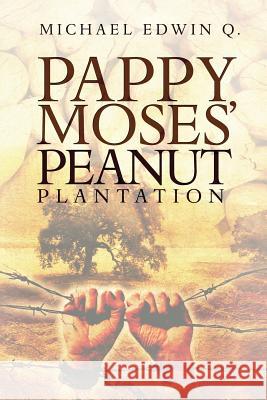 Pappy Moses' Peanut Plantation Michael Edwin Q 9781597554824 Advantage Press