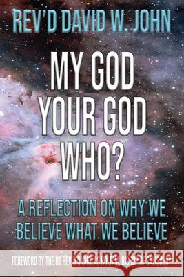 My God, Your God, Who? David W. John 9781597556309