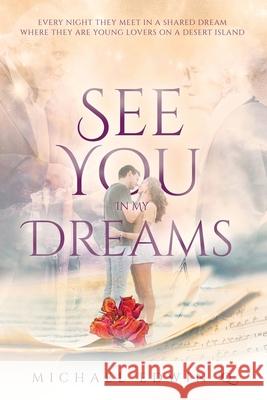 See You In My Dreams Michael Edwin Q 9781597556620 Advantage Press