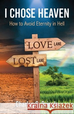 I Chose Heaven Pringle, Charles C. 9781597556842