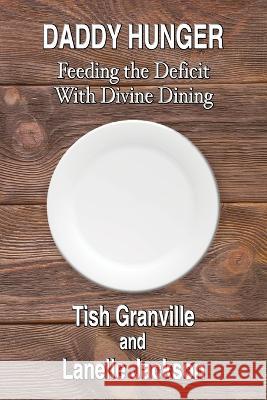 Daddy Hunger Tish Granville Lanelle Jackson  9781597556880 Advantage Inspirational