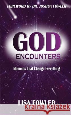 God Encounters Lisa Fowler 9781597558402 Advantage Inspirational