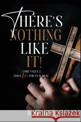There's Nothing Like It: A Devotional Journey Through the Great Commandment John R. Adolph 9781597558754 Advantage Inspirational
