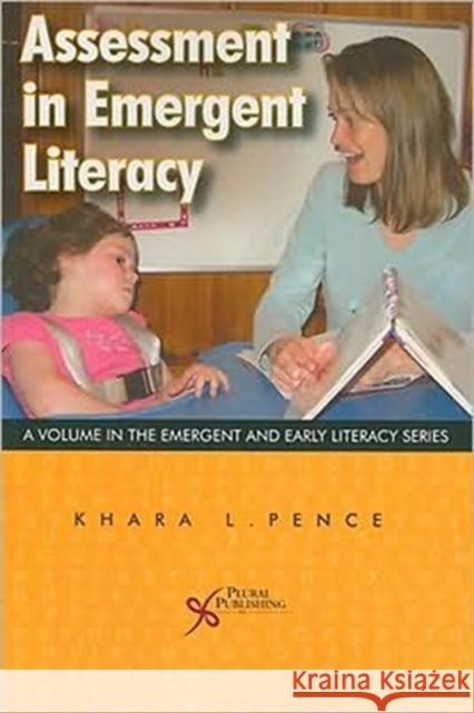 Assessment in Emergent Literacy Khara Pence 9781597560979 Plural Publishing