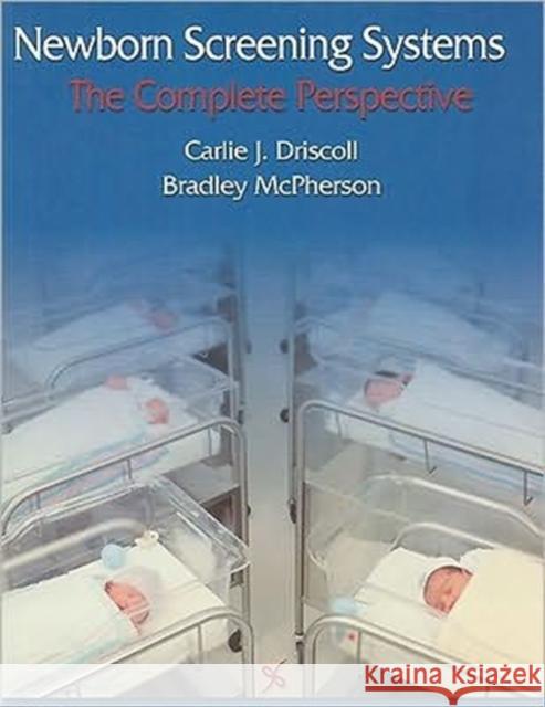 Screening Systems for Newborns: The Complete Perspective Driscoll, Carlie J. 9781597563185 Plural Publishing