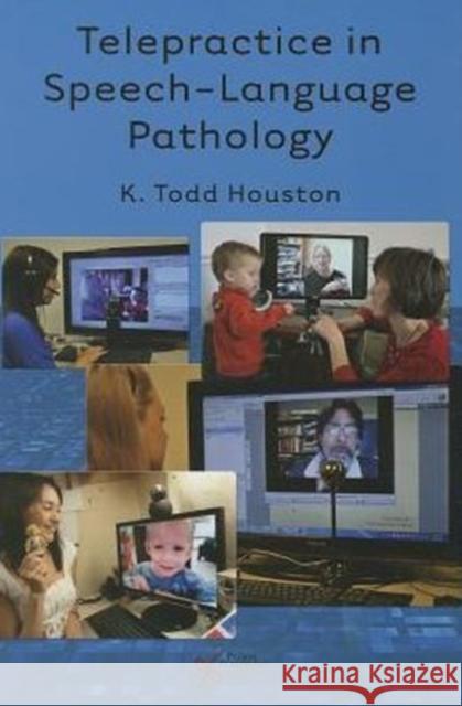 Telepractice in Speech-Language Pathology K. Todd Houston 9781597564793