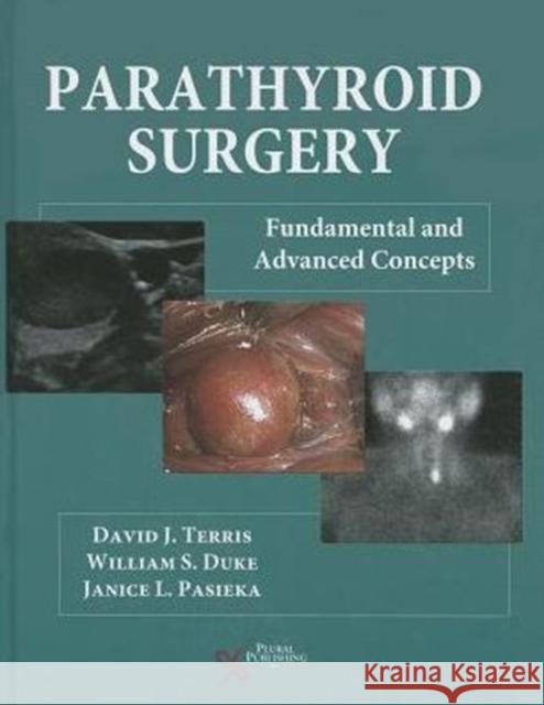 Parathyroid Surgery: Fundamental of Advanced Concepts Terris David Ed 9781597565417