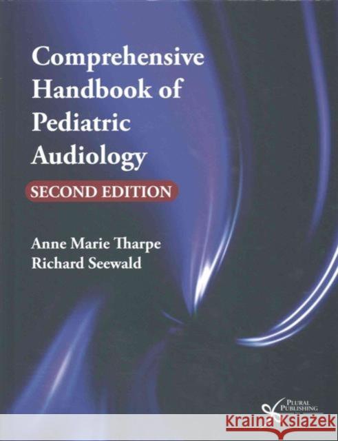 Comprehensive Handbook of Pediatric Audiology Anne Marie Tharpe Richard C. Seewald  9781597566155 Plural Publishing Inc