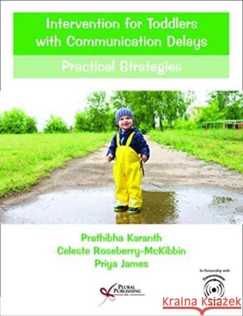 Intervention for Toddlers with Communication Delays: Practical Strategies Karanth, Prathibha 9781597569798 Plural Publishing