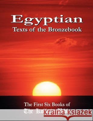 Egyptian Texts of the Bronzebook: The First Six Books of the Kolbrin Bible Manning, Janice 9781597720250 Your Own World Books