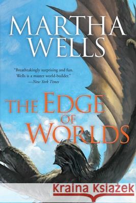 The Edge of Worlds: Volume Four of the Books of the Raksura Martha Wells 9781597808972