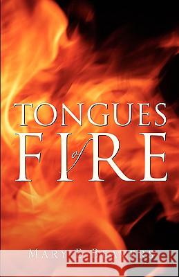 Tongues of Fire Mary E Beavers 9781597810135 Xulon Press