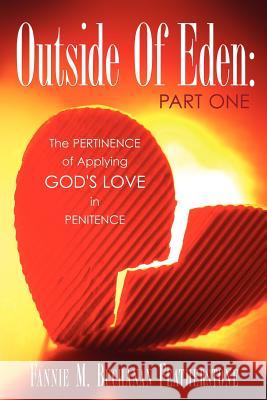 Outside Of Eden: Part One Fannie M Buchanan-Featherstone 9781597810401 Xulon Press