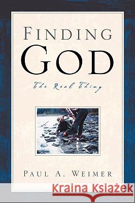 Finding God Paul A Weimer 9781597810425 Xulon Press