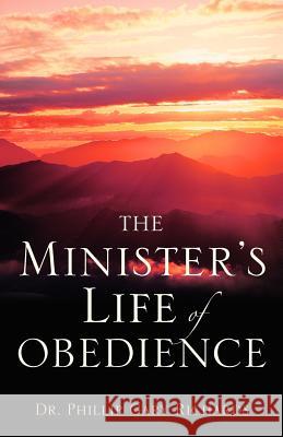 The Minister's Life of Obedience Dr Phillip Gary Richards 9781597810548