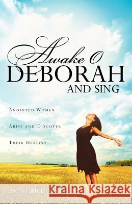 Awake O Deborah And Sing Scott McConaughey 9781597810586 Xulon Press