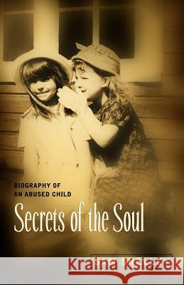 Secrets of the Soul Sam Shelley 9781597811781 Xulon Press