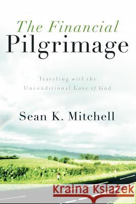 The Financial Pilgrimage Sean K Mitchell 9781597811989