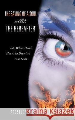 The Saving of a Soul called, 'the Hereafter' Larry D Jones 9781597812443