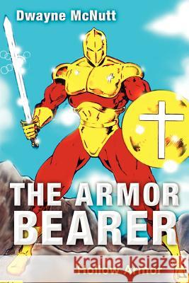 The Armor-Bearer Dwayne McNutt 9781597812535