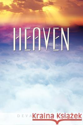 Heaven Devan C Mair 9781597812689 Xulon Press