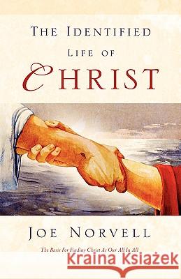 The Identified Life of Christ Joe Norvell 9781597812948