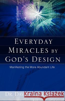 Everyday Miracles by God's Design David a Jernigan 9781597814225
